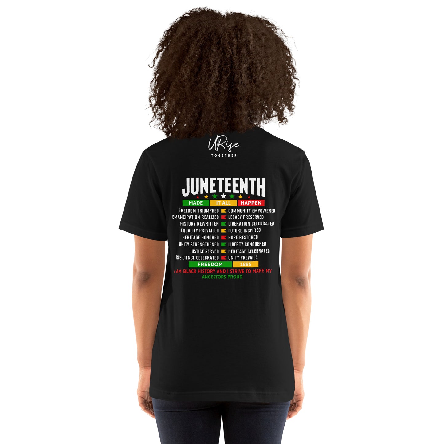 Juneteenth Made It All Happen T-Shirt – Limited Edition by URise Together