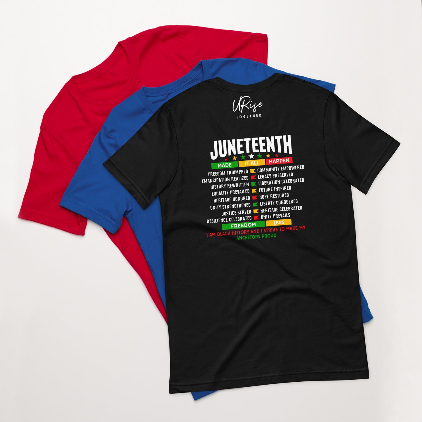 Juneteenth Made It All Happen T-Shirt – Limited Edition by URise Together