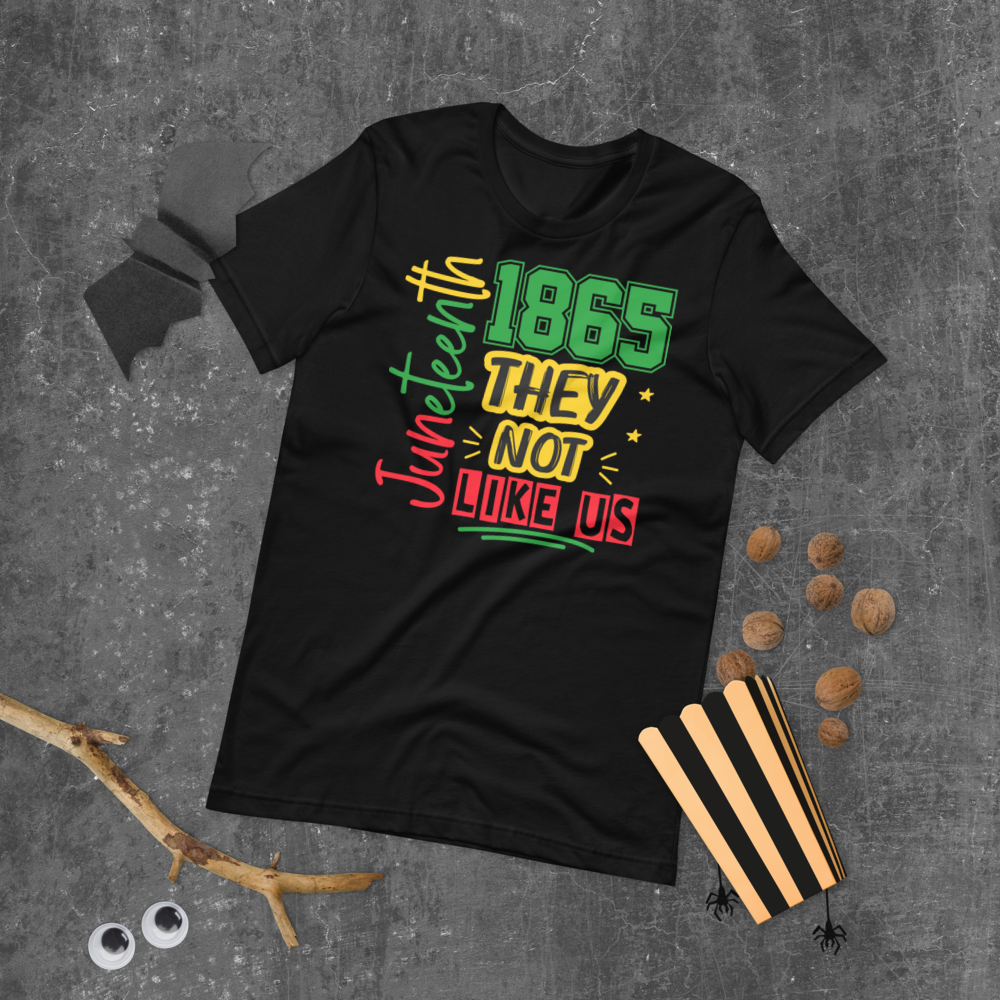 They Not Like Us" Juneteenth T-Shirt – Limited Edition by URise Together