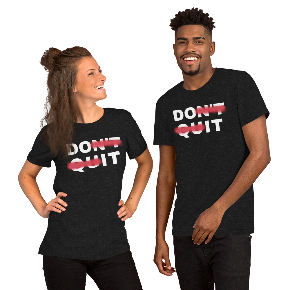 URise Together Don't Quit Unisex Cotton T-shirt